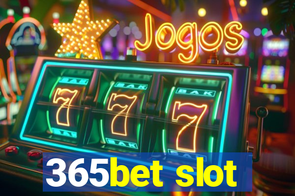 365bet slot