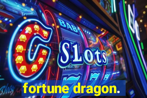 fortune dragon.