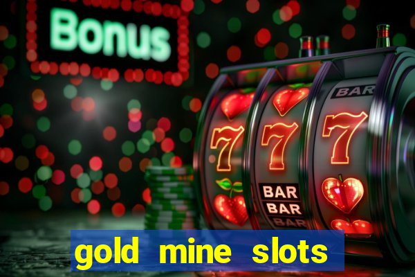 gold mine slots for real money