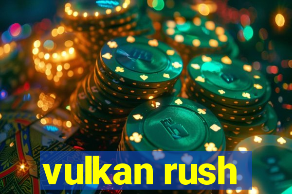 vulkan rush