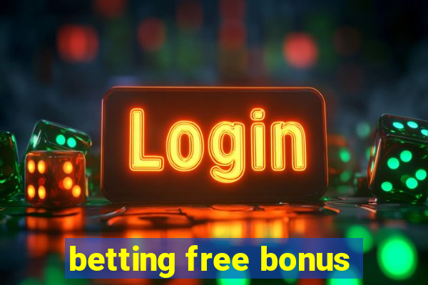 betting free bonus