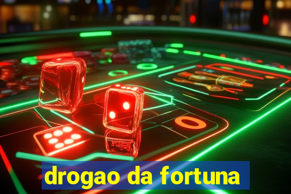 drogao da fortuna