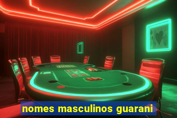 nomes masculinos guarani