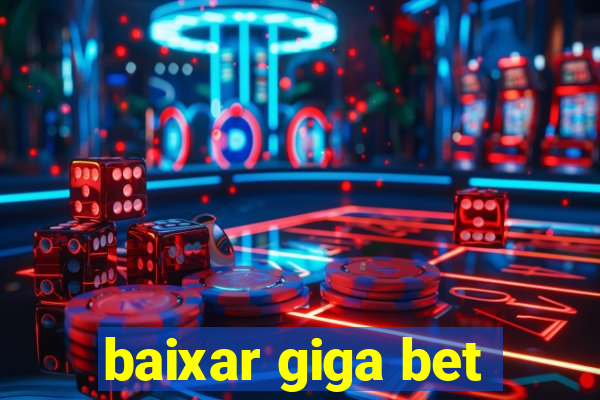 baixar giga bet