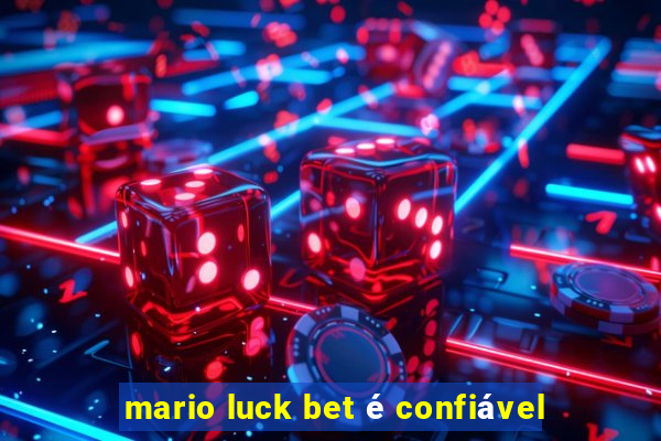 mario luck bet é confiável