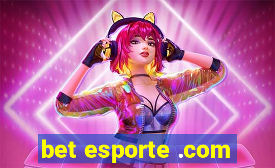 bet esporte .com