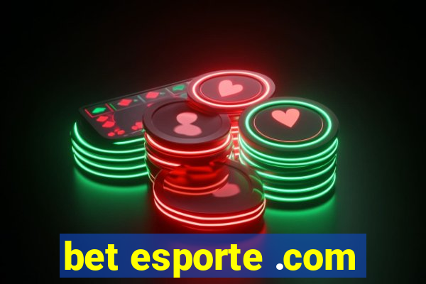 bet esporte .com