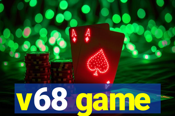 v68 game