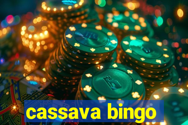 cassava bingo