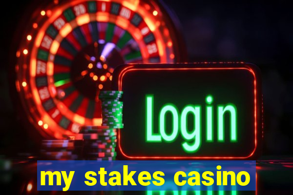 my stakes casino