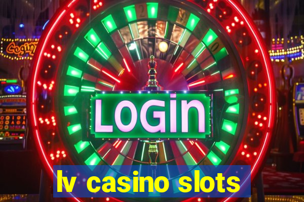 lv casino slots