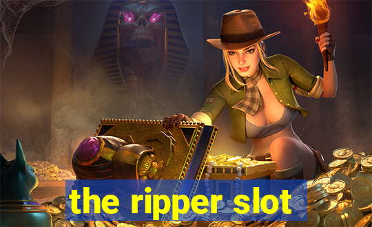 the ripper slot