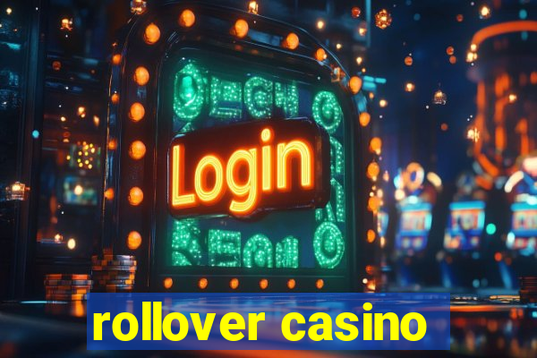 rollover casino