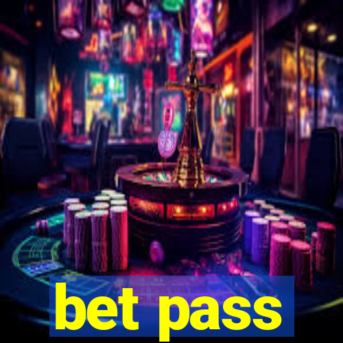 bet pass