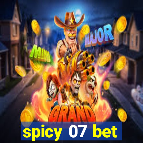 spicy 07 bet