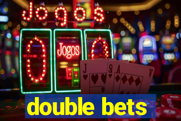 double bets