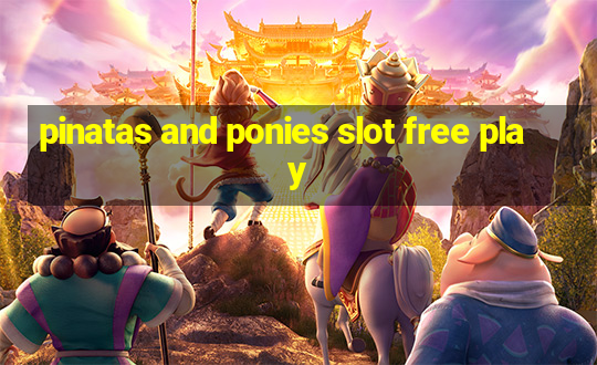 pinatas and ponies slot free play