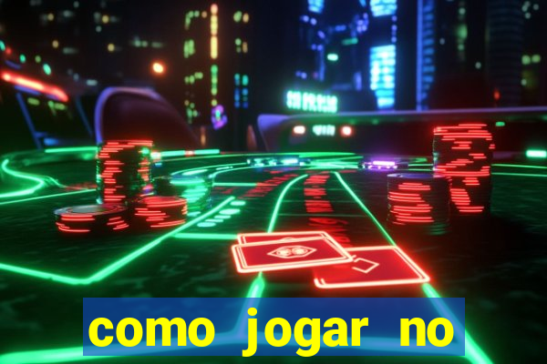 como jogar no tigre e ganhar dinheiro