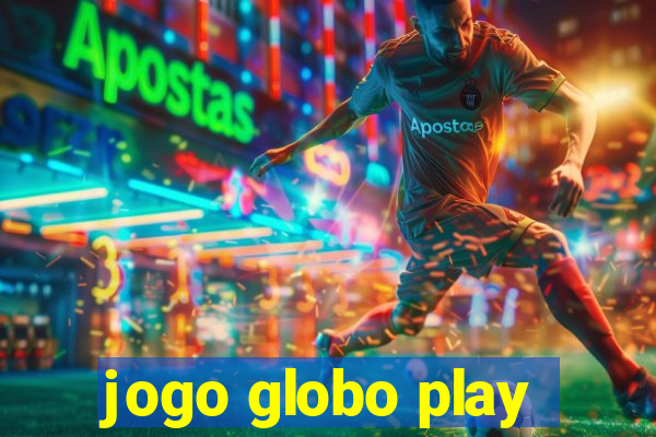 jogo globo play