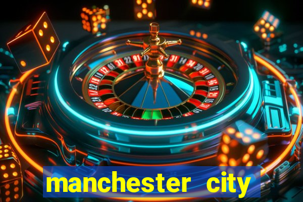 manchester city escala??o hoje