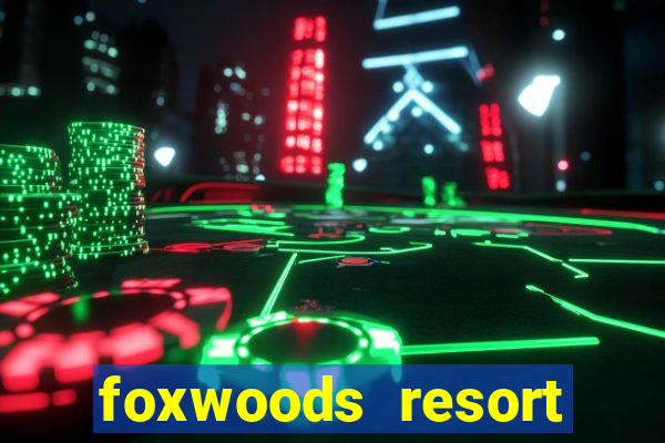 foxwoods resort casino hotels