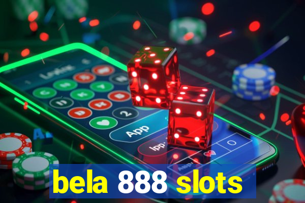 bela 888 slots