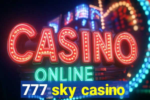 777 sky casino