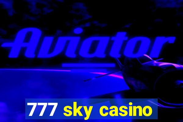 777 sky casino