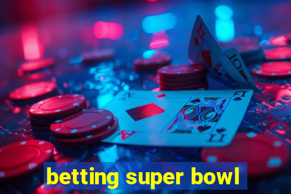 betting super bowl