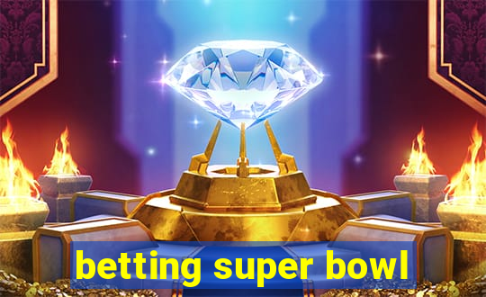 betting super bowl