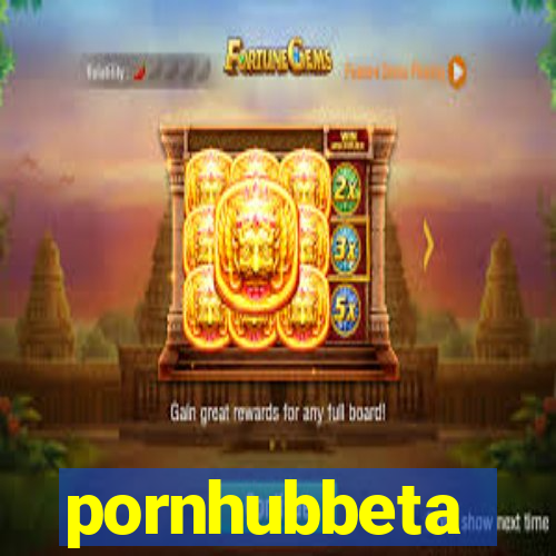 pornhubbeta