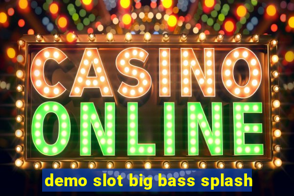 demo slot big bass splash