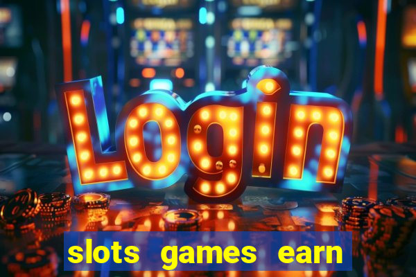 slots games earn cash money pf2