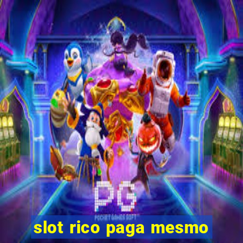 slot rico paga mesmo