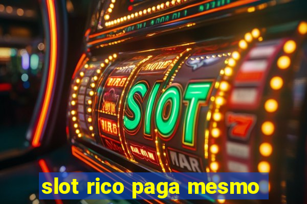 slot rico paga mesmo