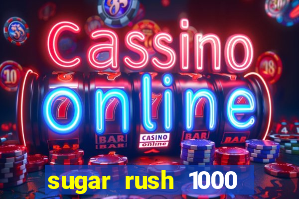 sugar rush 1000 demo slot