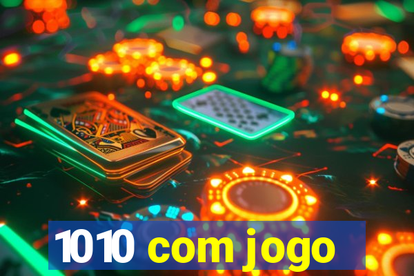 1010 com jogo