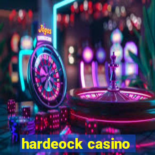 hardeock casino