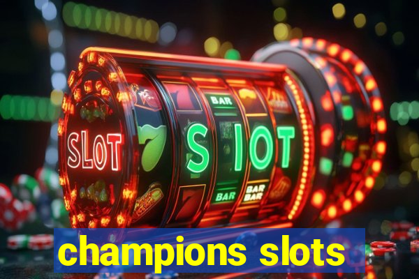 champions slots