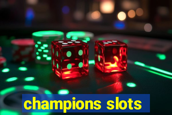 champions slots