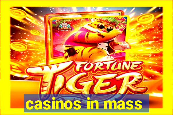 casinos in mass