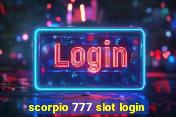 scorpio 777 slot login