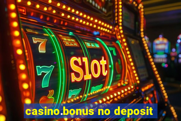 casino.bonus no deposit