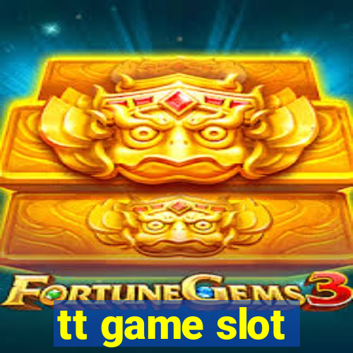 tt game slot