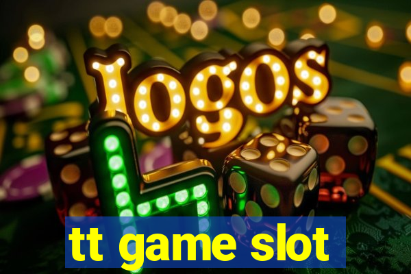 tt game slot