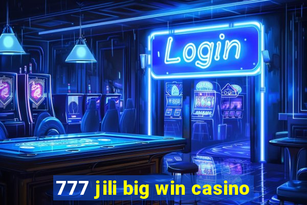 777 jili big win casino