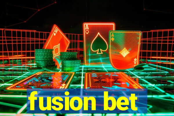 fusion bet