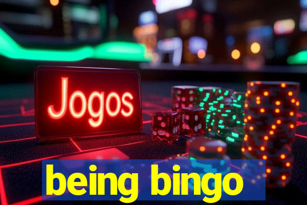 being bingo