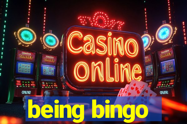 being bingo