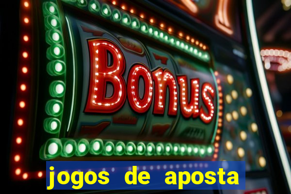 jogos de aposta pela internet